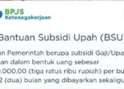BSU BPJS Ketenagakerjaan 2025 Ramai Dibahas, Begini Cara Cek dan Syaratnya